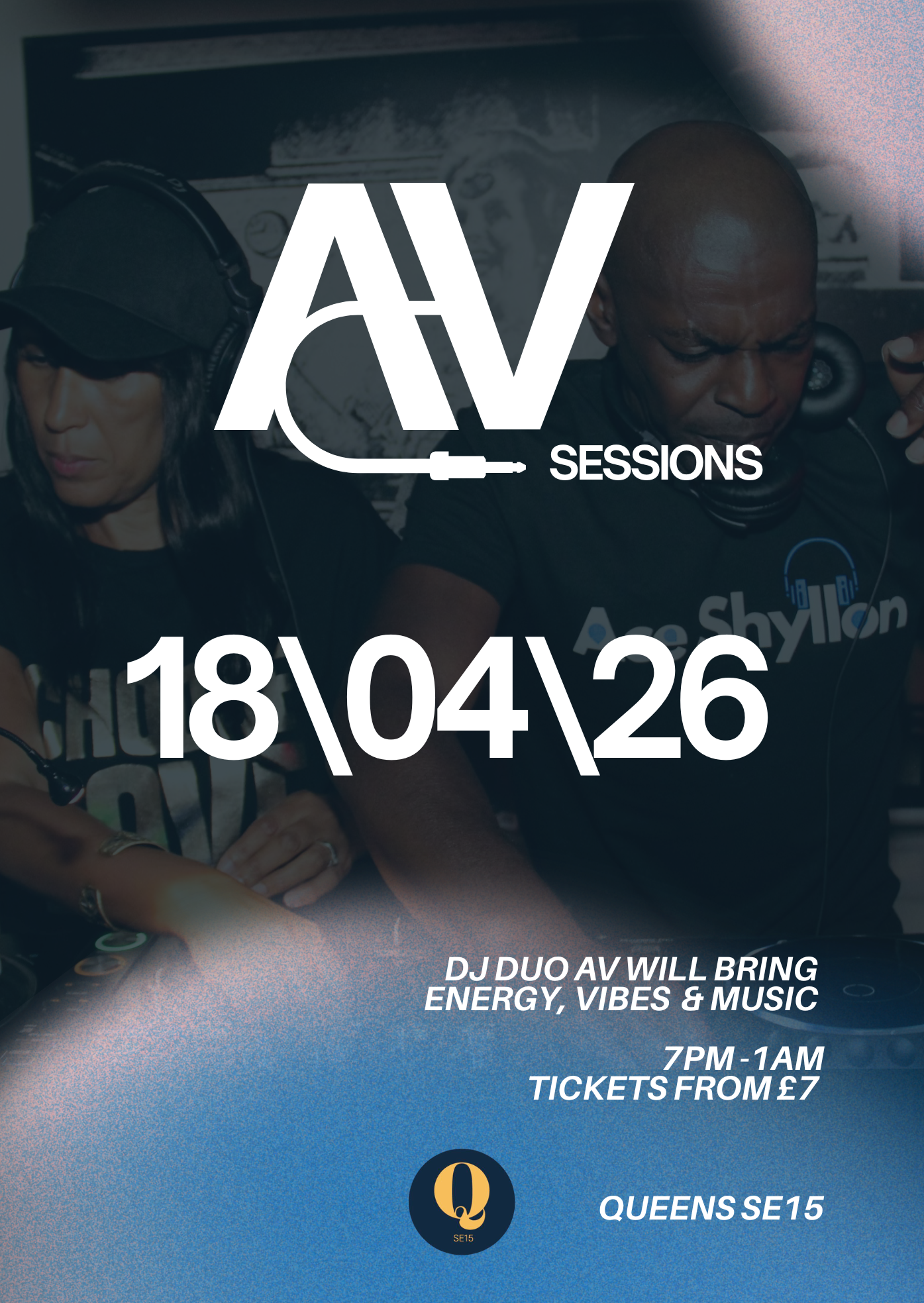 AV SESSIONS at Queens SE15, PECKHAM ON 04.04.26