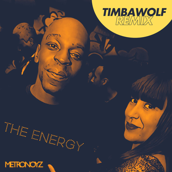 The Energy - Vibrant C - Timbawolf - Remix - Metronoyz