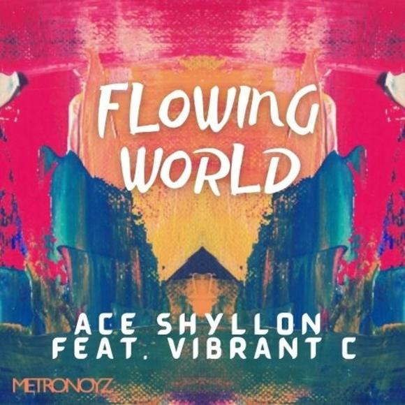 Flowing World - Ace Shyllon - Vibrant C - Metronoyz